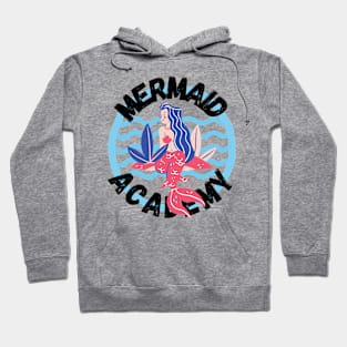 Mermaid Academy Cute Gift for Mermaids and Sirens Lovers Hoodie